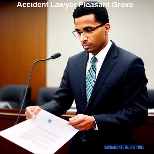 Personal Injury Claims and Accident Lawyer Services in Pleasant Grove - Sacramento Injury Firm Pleasant Grove
